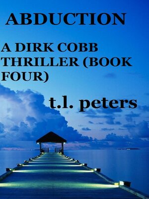 cover image of Abduction, a Dirk Cobb Thriller (Book Four)